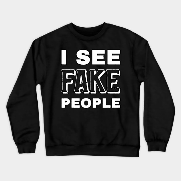 Fake people Crewneck Sweatshirt by JanicBos